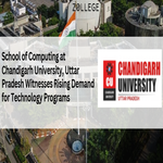 School of Computing at Chandigarh University Uttar Pradesh Witnesses Rising Demand for Technology Programs